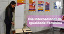Dia Internacional da Igualdade Feminina celebra participação das mulheres