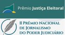 Prêmios da Justiça Eleitoral e de Jornalismo do Judiciário têm inscrição até dia 30