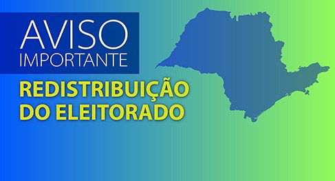 Aviso importante - Redistribuição do eleitorado