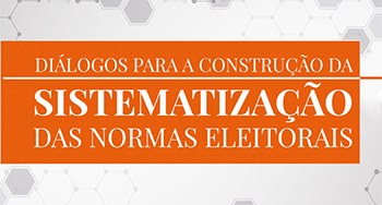 Inscrições para audiência pública sobre sistematização das normas eleitorais, que acontece em SP...