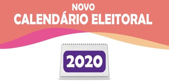 Veja como ficam as datas do Novo Calendário Eleitoral 2020 Banner em fundo branco com borda rosa. Está escrito, em fonte branca, novo calendário eleitoral ...