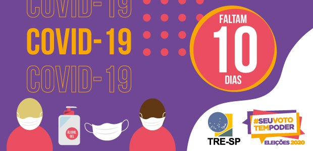 10 dias - Série #seuvototempoder destaca medidas de prevenção à Covid-19 Protocolos sanitários buscam garantir eleições seguras
