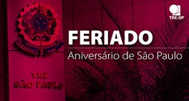 Aniversário de São Paulo: Unidades do TRE-SP na capital não funcionam na quarta (25) Serviços da Justiça Eleitoral permanecem disponíveis online