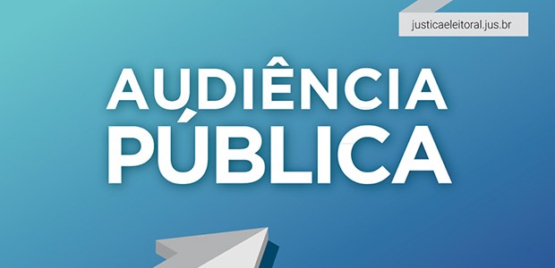 Audiência Pública Presidente do TRE participa de audiência pública no TSE