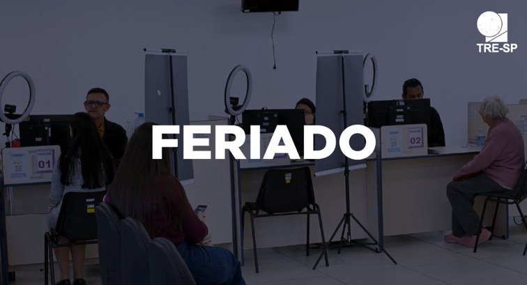 Imagem publicitária do TRE-SP com a palavra "FERIADO" escrita em destaque no centro. Ao fundo, v...