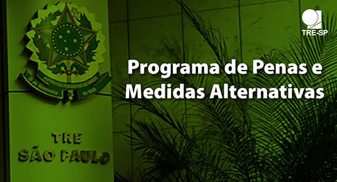 Programa de penas e medidas alternativas TRE-SP