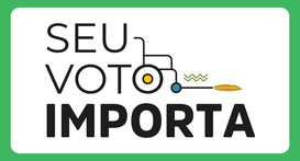 Imagem com moldura verde e fundo branco contendo a frase "SEU VOTO IMPORTA" em grandes letras pr...