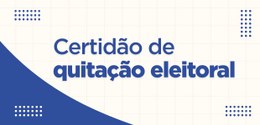 Documento comprova que a eleitora e o eleitor estão em dia com a Justiça Eleitoral