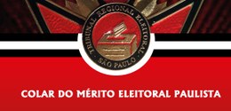 Imagem com a foto e chamada para o Colar do mérito eleitoral paulista