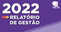 TRE-SP publica Relatório de Gestão - 2022
