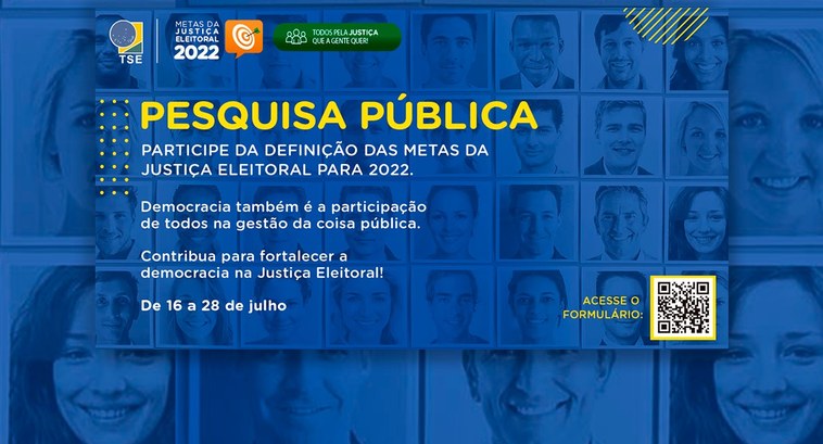 TSE realiza pesquisa pública para definir metas da Justiça Eleitoral para 2022 TSE realiza pesquisa pública para definir metas da Justiça Eleitoral para 2022